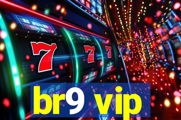 br9 vip